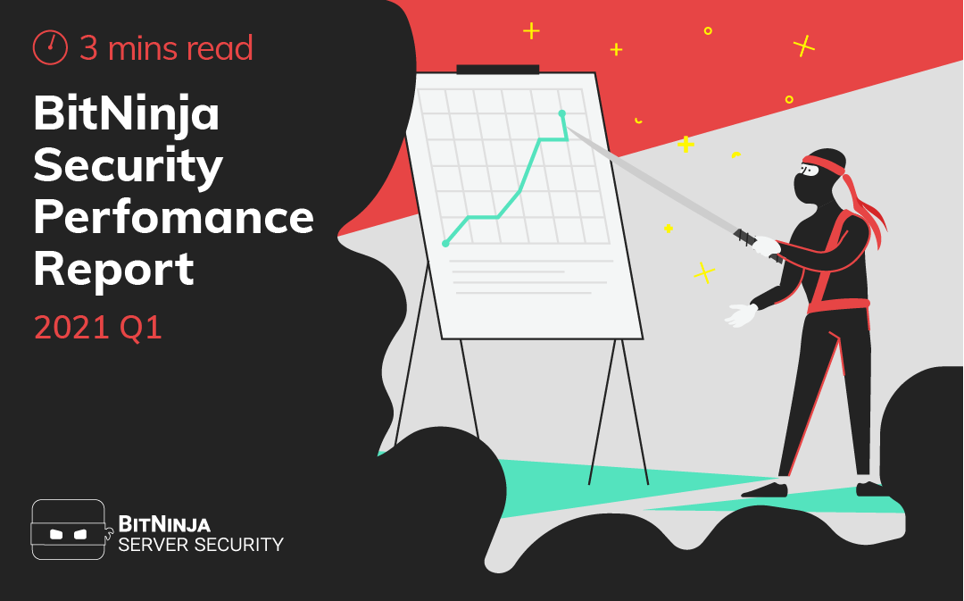 2021 Q1 Cybersecurity Performance Report by BitNinja